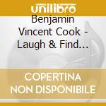 Benjamin Vincent Cook - Laugh & Find Tomorrow & Don'T Get Normal cd