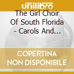 The Girl Choir Of South Florida - Carols And Lullabies cd