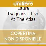 Laura Tsaggaris - Live At The Atlas cd