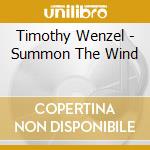 Timothy Wenzel - Summon The Wind cd