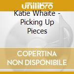 Katie Whaite - Picking Up Pieces cd