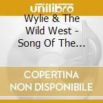 Wylie & The Wild West - Song Of The Horse cd