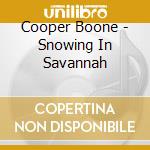 Cooper Boone - Snowing In Savannah cd