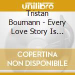 Tristan Boumann - Every Love Story Is A Spy Story cd musicale di Tristan Boumann