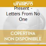 Present - Letters From No One cd
