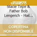 Stacie Tepe & Father Bob Lengerich - Hail Queen Of Heaven, The Ocean Star cd