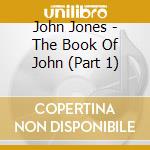 John Jones - The Book Of John (Part 1) cd