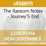The Ransom Notes - Journey'S End cd