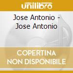 Jose Antonio - Jose Antonio cd
