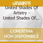 United Shades Of Artistry - United Shades Of Artistry cd