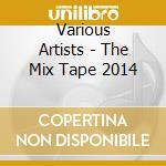 Various Artists - The Mix Tape 2014 cd