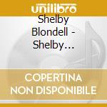 Shelby Blondell - Shelby Blondell cd