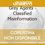 Grey Agents - Classified Misinformation cd