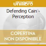 Defending Cain - Perception cd