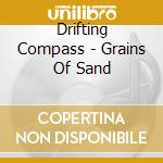 Drifting Compass - Grains Of Sand