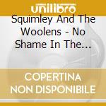 Squimley And The Woolens - No Shame In The Cow Community cd