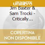 Jim Baxter & Sam Trocki - Critically Acclaimed cd