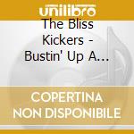 The Bliss Kickers - Bustin' Up A Chifforobe cd