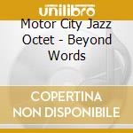 Motor City Jazz Octet - Beyond Words cd