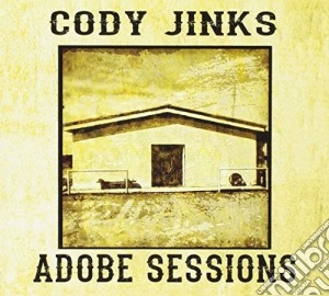 Cody Jinks - Adobe Sessions cd musicale di Cody Jinks