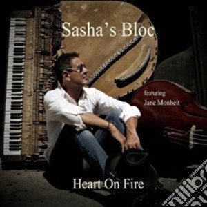 Sasha'S Bloc - Heart On Fire cd musicale di Sasha'S Bloc