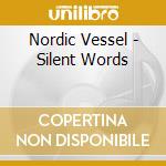 Nordic Vessel - Silent Words cd