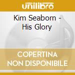 Kim Seaborn - His Glory cd
