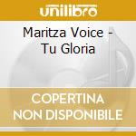 Maritza Voice - Tu Gloria cd