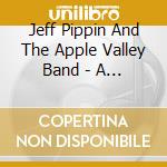 Jeff Pippin And The Apple Valley Band - A Malibugrass Christmas cd