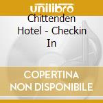 Chittenden Hotel - Checkin In cd