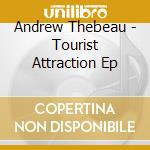 Andrew Thebeau - Tourist Attraction Ep cd