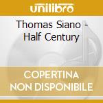 Thomas Siano - Half Century cd