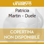 Patricia Martin - Duele cd