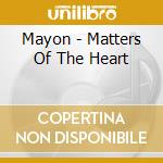 Mayon - Matters Of The Heart cd