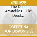 The Dead Armadillos - The Dead Armadillos Ep cd