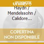 Haydn / Mendelssohn / Calidore String Quartet - String Quartet Op. 76 & No. 3 & Emperor / String cd musicale di Haydn / Mendelssohn / Calidore String Quartet