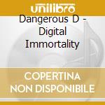 Dangerous D - Digital Immortality cd