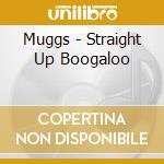 Muggs - Straight Up Boogaloo cd
