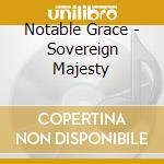Notable Grace - Sovereign Majesty