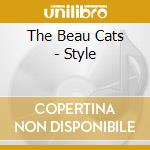The Beau Cats - Style cd musicale di The Beau Cats