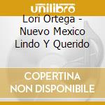 Lori Ortega - Nuevo Mexico Lindo Y Querido cd