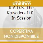 R.A.D.S. The Krusaders Ii.0 - In Session cd