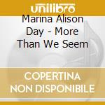 Marina Alison Day - More Than We Seem cd