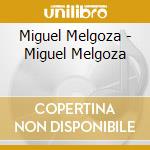 Miguel Melgoza - Miguel Melgoza cd