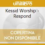 Kessid Worship - Respond cd