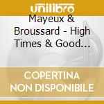 Mayeux & Broussard - High Times & Good Rhymes cd