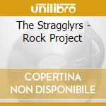 The Stragglyrs - Rock Project cd