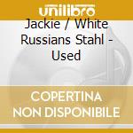 Jackie / White Russians Stahl - Used cd