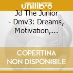 Jd The Junior - Dmv3: Dreams, Motivation, Victory 3 (Deluxe Edition) cd