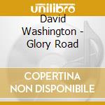 David Washington - Glory Road cd musicale di David Washington